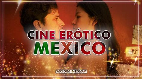 escenas de sexo de peliculas mexicanas|Las mejores películas eróticas mexicanas Erotismo Sexual.